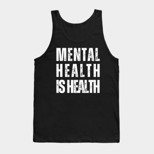 Mental Health Is Health Tank Top